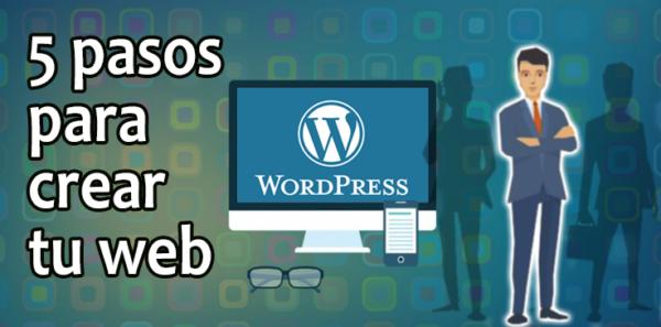 5 pasos para crear tu web con Wordpress