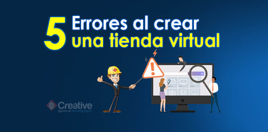 5 errores al crear una tienda virtual