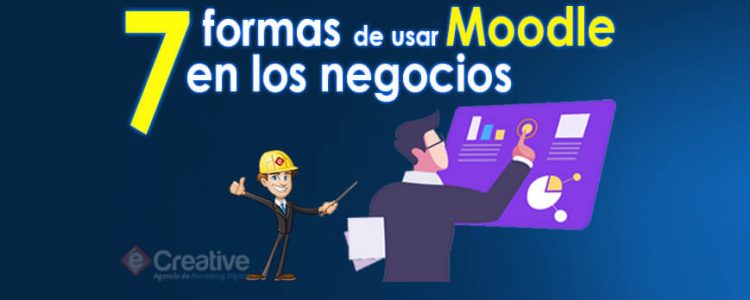 7 formas de usar Moodle en los negocios